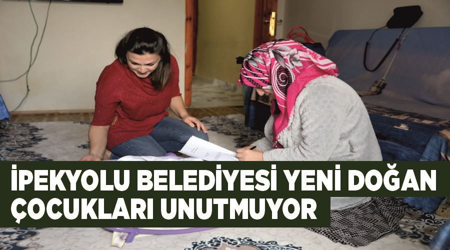 İpekyolu Belediyesi yeni doğan çocukları unutmuyor