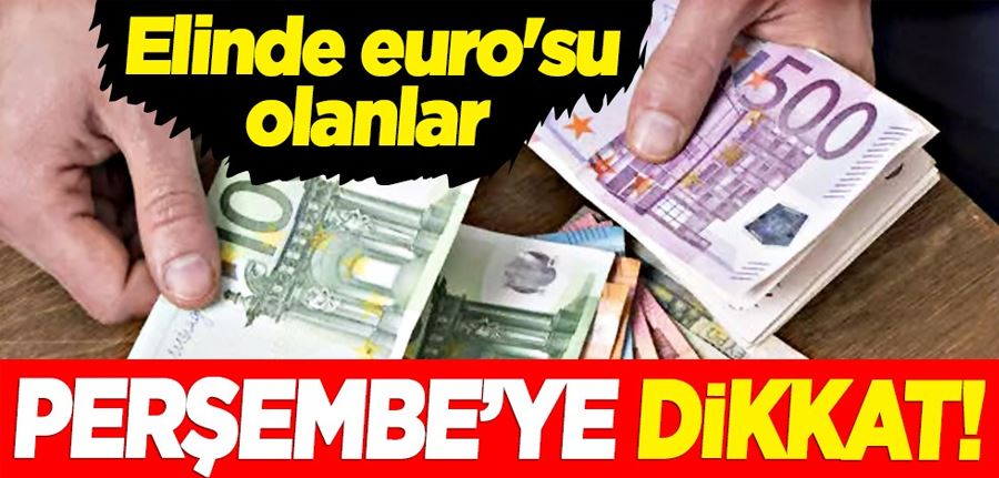 Bomba gelişme... Elinde euro