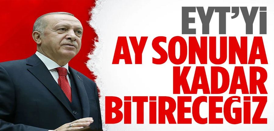 Cumhurbaşkanı Erdoğan EYT için net tarihi verdi