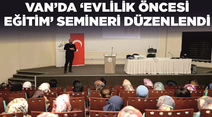 Van’da ‘Evlilik öncesi eğitim’ semineri düzenlendi