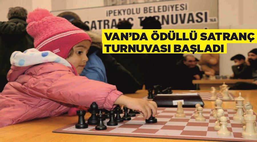 Van’da ödüllü satranç turnuvası başladı