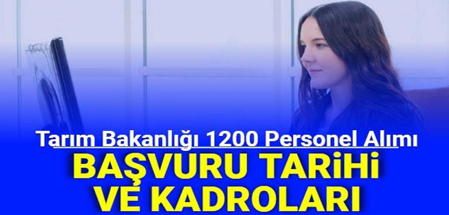 Tarım ve Orman Bakanlığı 1200 sözleşmeli personel alacak