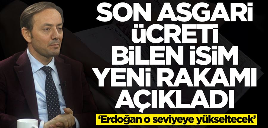 Son asgari ücreti bilen ekonomist Cemal Zehir yeni rakamı duyurdu: Erdoğan o seviyeye çıkaracak