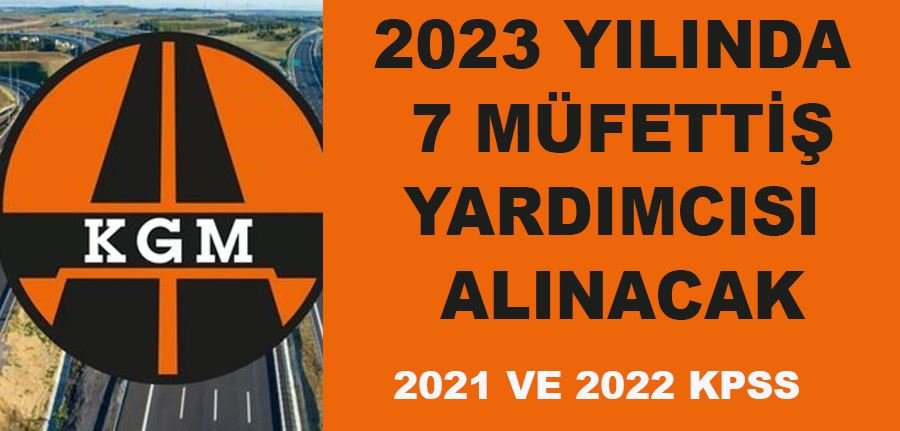 Karayolları 2023 yılında 7 müfettiş yardımcısı alacak