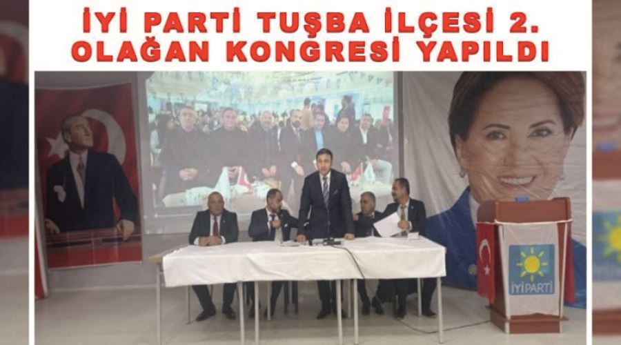 İYİ Parti Tuşba İlçe Başkanı Abdullah Akbaş güven tazeledi