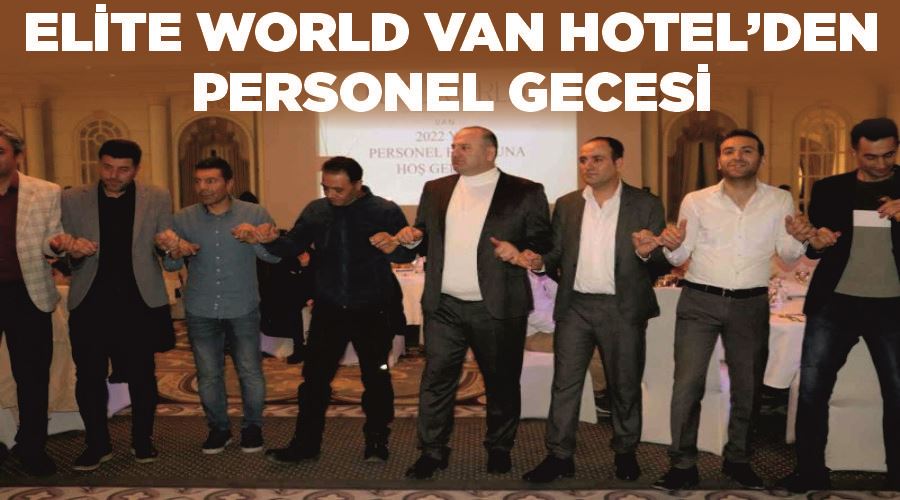 Elite World Van Hotel’den personel gecesi