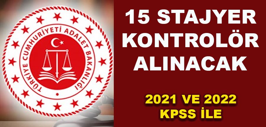 Adalet Bakanlığı 15 stajyer kontrolör alımı yapacak