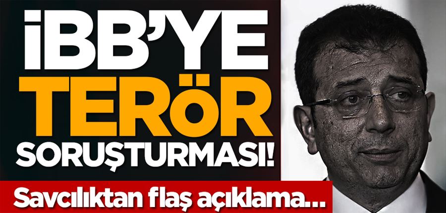 İBB’ye terör soruşturması! Savcılıktan flaş açıklama…