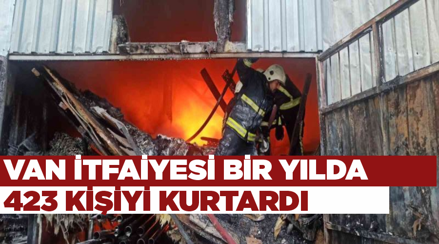 Van itfaiyesi bir yılda 423 kişiyi kurtardı