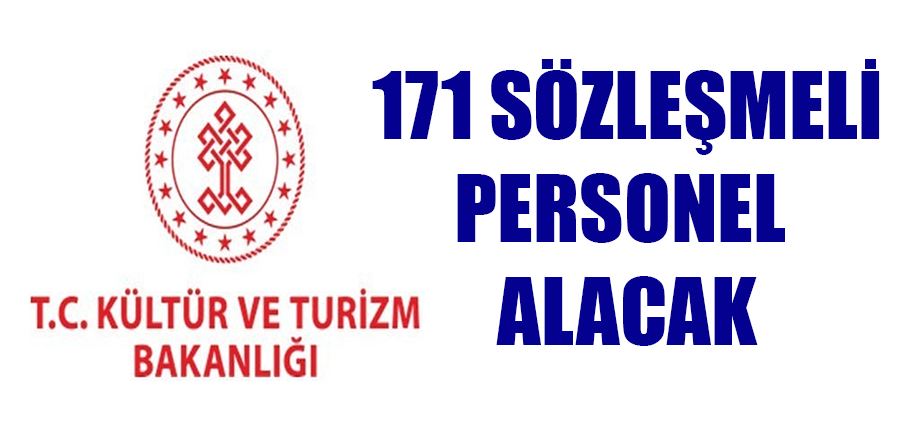 Kültür Ve Turizm Bakanlığı 171 sözleşmeli personel alacak