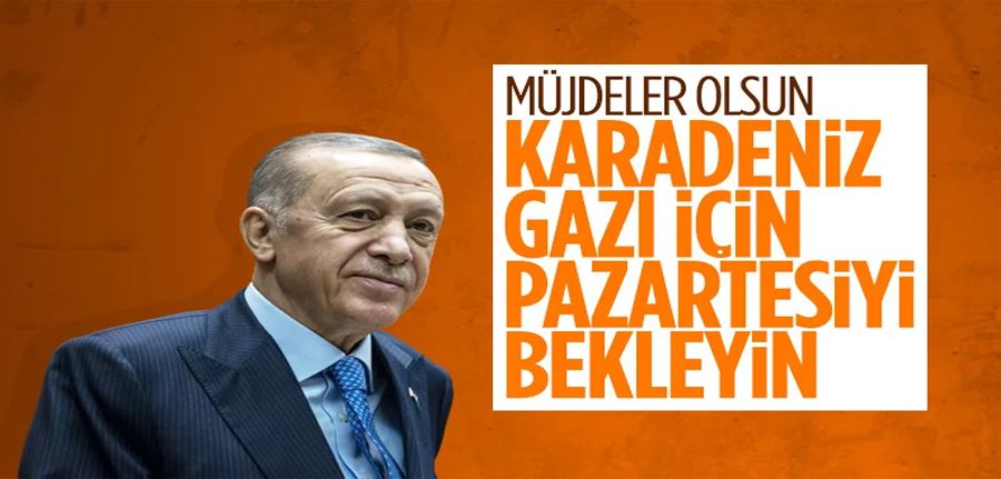 Cumhurbaşkanı Erdoğan Karadeniz gazı müjdesini Pazartesi günü paylaşacak