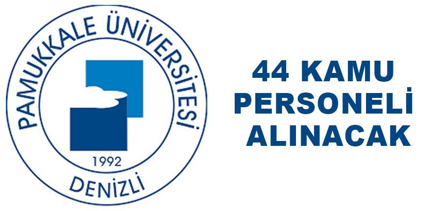 Pamukkale Üniversitesi hastane ve diğer birimlere 44 personel alacak