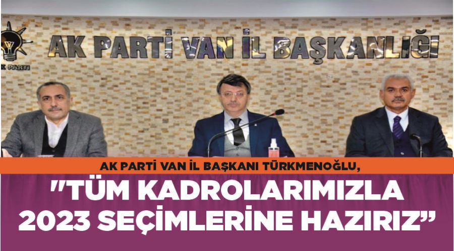 AK Parti Van İl Başkanı Türkmenoğlu, 