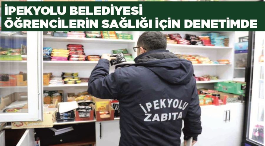 İpekyolu Belediyesi öğrencilerin sağlığı için denetimde