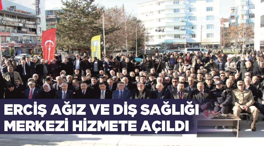 Erciş Ağız ve Diş Sağlığı Merkezi hizmete açıldı