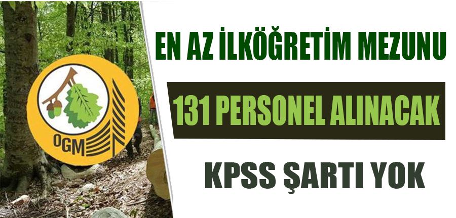Orman Genel Müdürlüğü En Az İlköğretim Mezunu KPSS Şartı Personel Alım İlanı Yayımladı