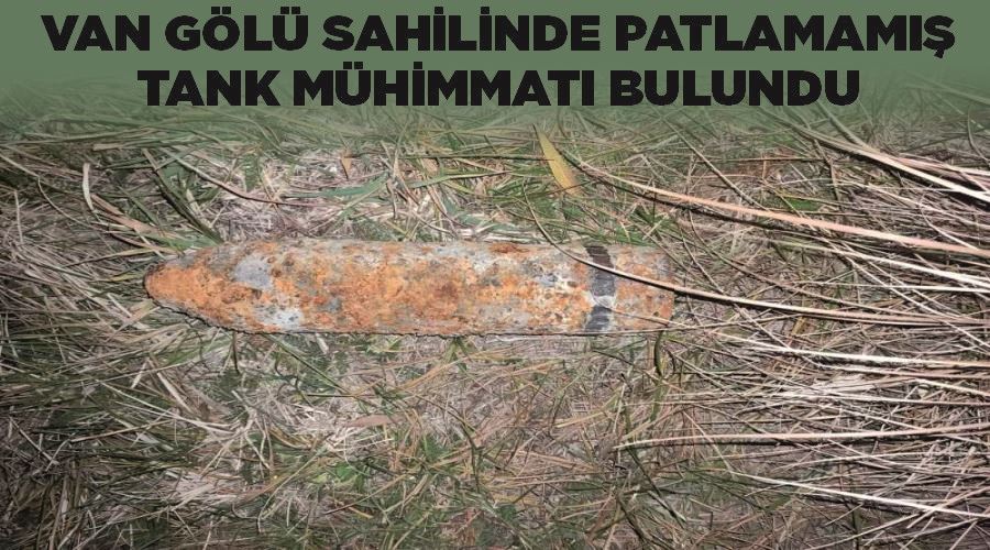 Van Gölü sahilinde patlamamış tank mühimmatı bulundu