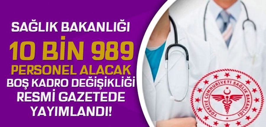 Sağlık Bakanlığı 10 Bin 989 Personel Alımı Boş Kadro Değişikliği Kararı Resmi Gazetede