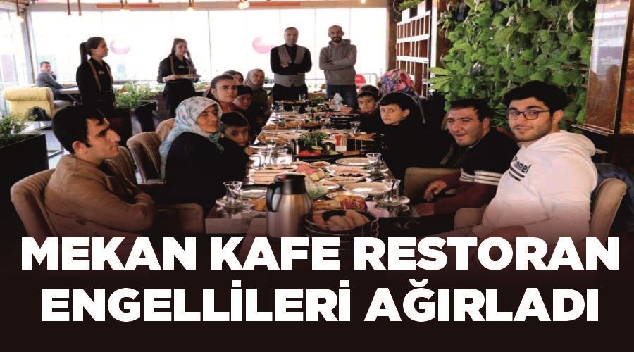 Mekan Kafe Restoran engellileri ağırladı