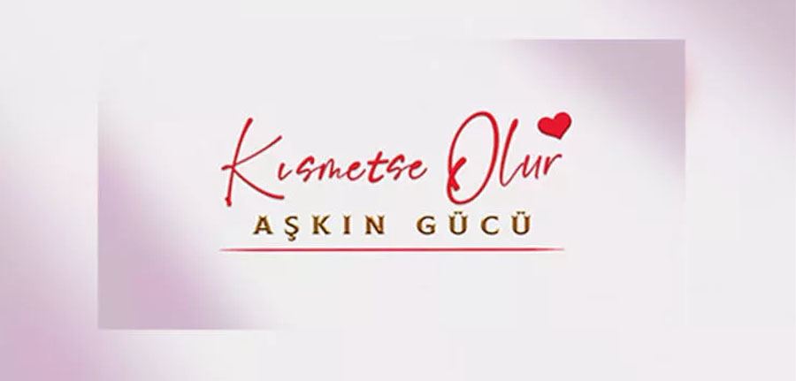 Kısmetse Olur Aşkın Gücü hangi kanalda, ne zaman başlıyor? Kısmetse Olur Aşkın Gücü yarışmacıları kimler?