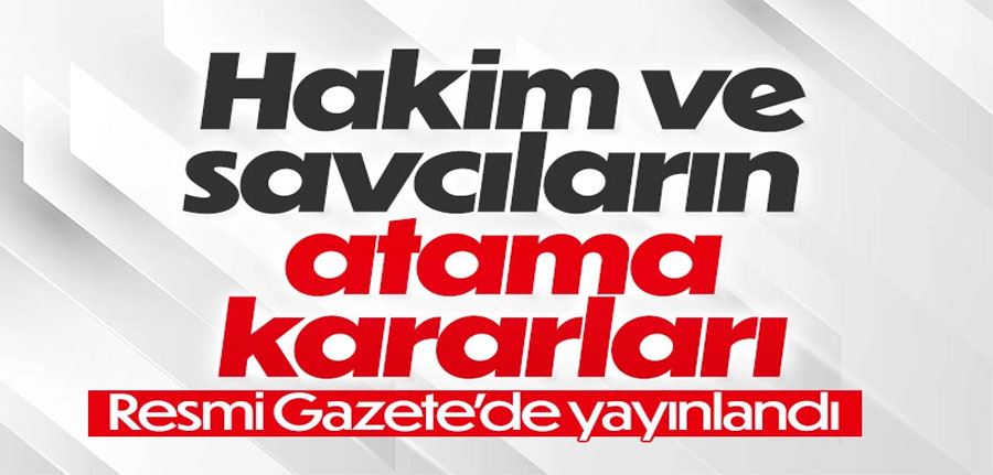 Hakim ve savcı atamaları Resmi Gazete