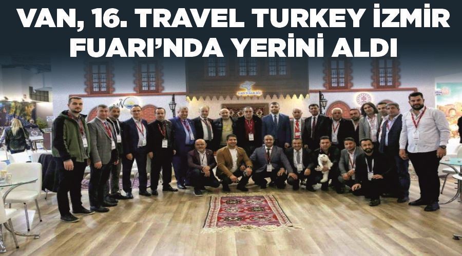 Van, 16. Travel Turkey İzmir Fuarı’nda yerini aldı