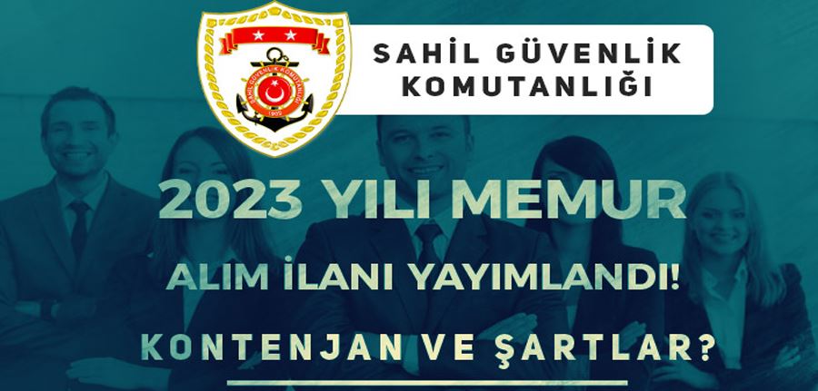  Sahil Güvenlik 2023 Yılı Devlet Memur Alımı İlanı! Kontenjan ve Şartlar?