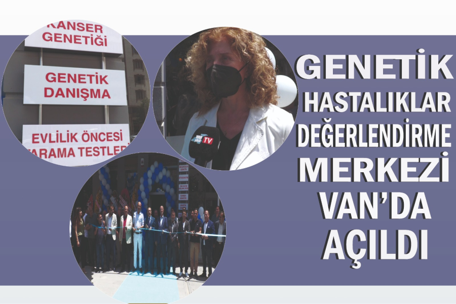 Genetik hastalıklar değerlendirme merkezi, Van’da açıldı