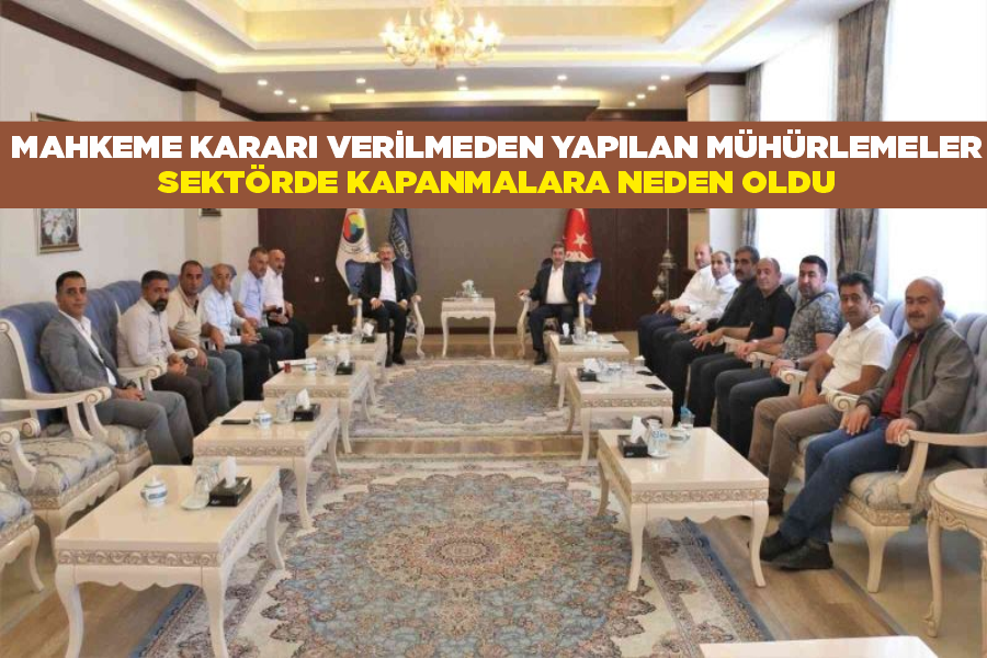 Mahkeme kararı verilmeden yapılan mühürlemeler sektörde kapanmalara neden oldu