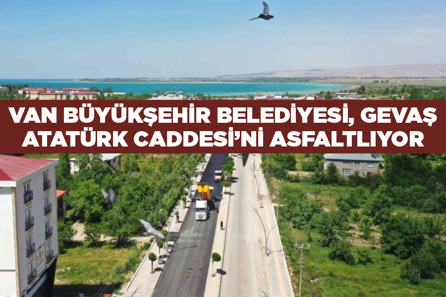 Van Büyükşehir Belediyesi, Gevaş Atatürk Caddesi’ni asfaltlıyor