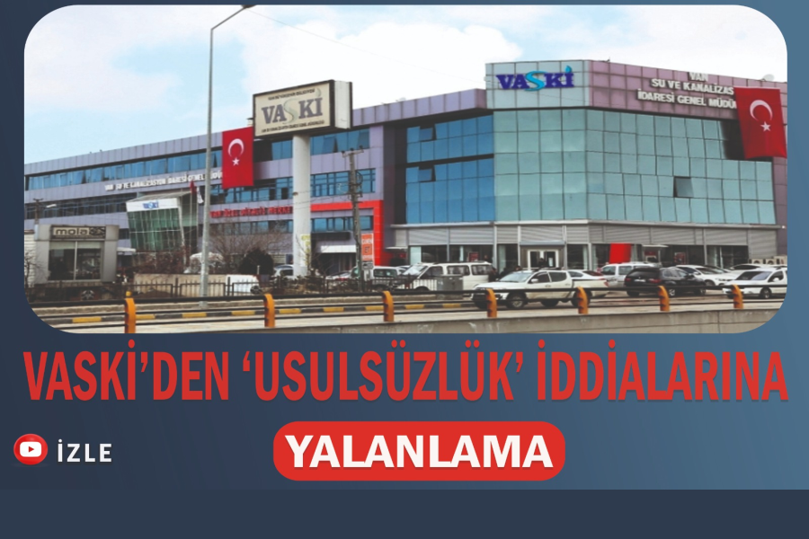 VASKİ’den ‘usulsüzlük’ iddialarına yalanlama