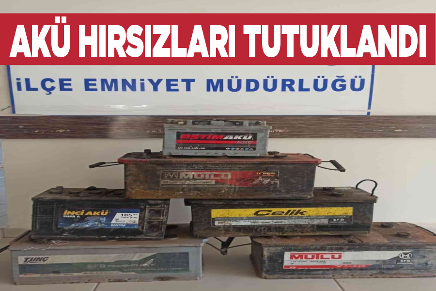 Akü hırsızları tutuklandı