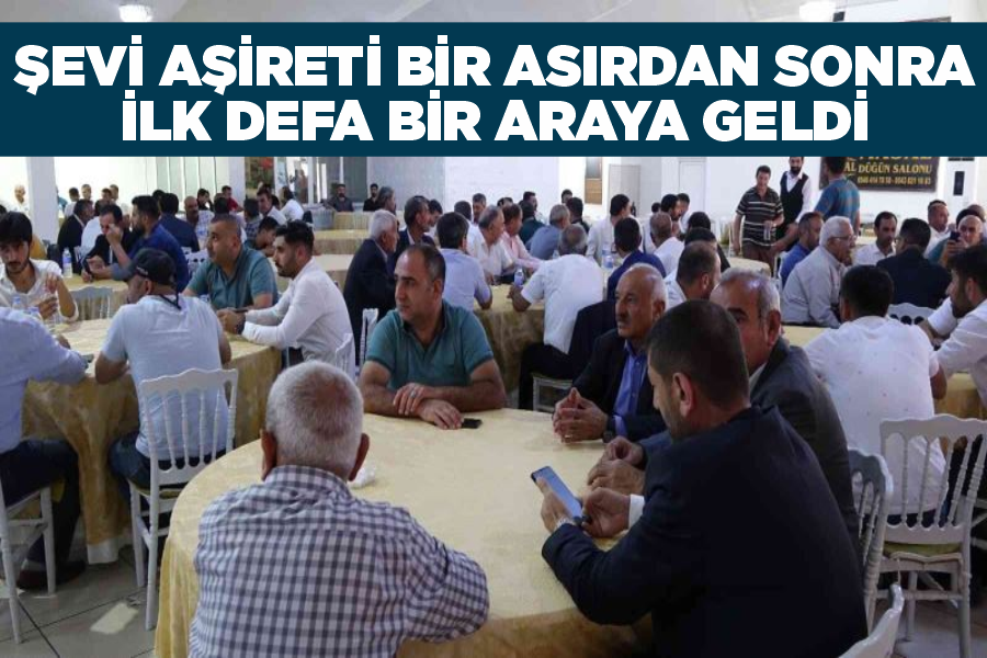 Şevi aşireti bir asırdan sonra ilk defa bir araya geldi