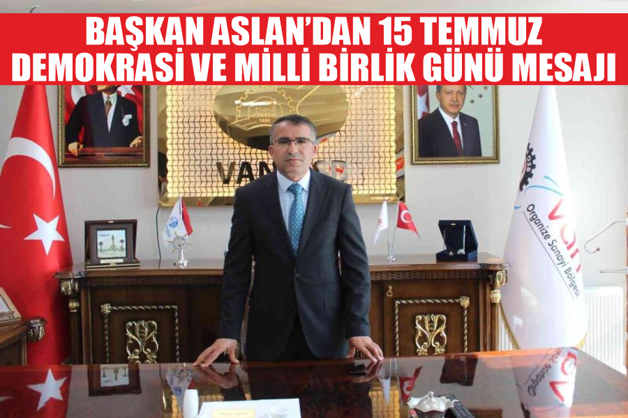 Başkan Aslan’dan 15 Temmuz Demokrasi ve Milli Birlik Günü mesajı