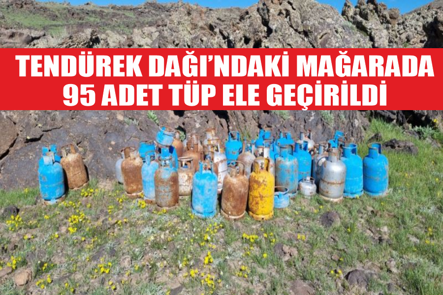 Tendürek Dağı’ndaki mağarada 95 adet tüp ele geçirildi