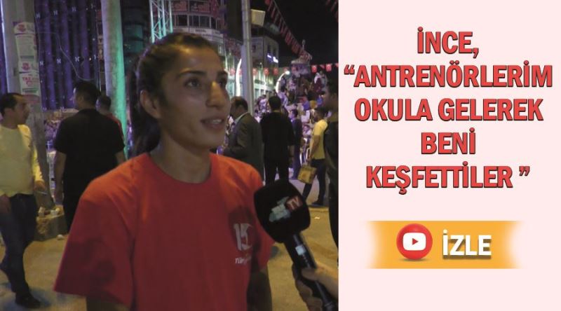 Vanlı Sporcu İnce, “Antrenörlerim okula gelerek beni keşfetti “