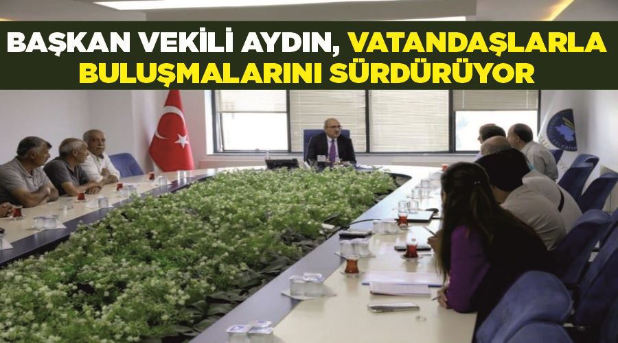 İpekyolu Belediye Başkan Vekili Aydın, vatandaşlarla buluşmalarını sürdürüyor