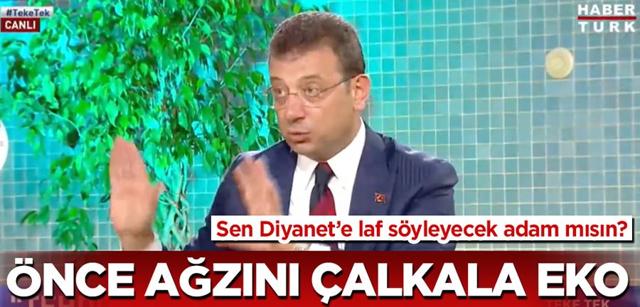 Önce ağzını çalkala İmamoğlu! Sen Diyanet’e laf söyleyecek adam mısın?