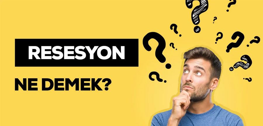 Resesyon nedir, ne demek? Ekonomide resesyon ne anlama gelmektedir?