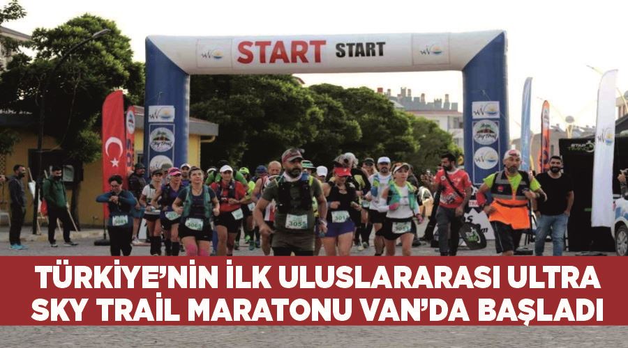 Türkiye’nin ilk uluslararası Ultra Sky Trail Maratonu Van’da başladı