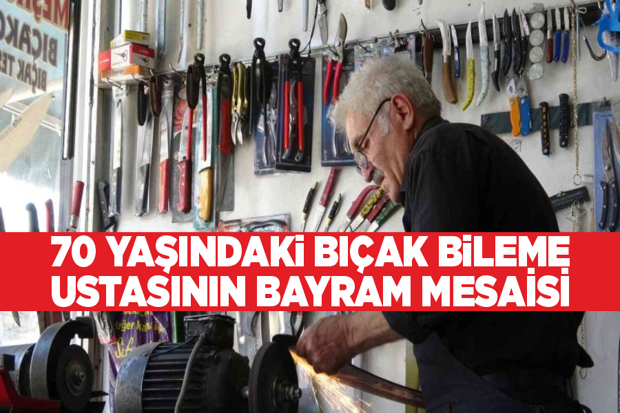 70 yaşındaki bıçak bileme ustasının bayram mesaisi