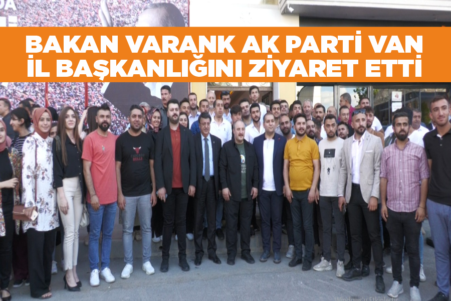 Bakan Varank, Ak Parti Van il Başkanlığını ziyaret etti