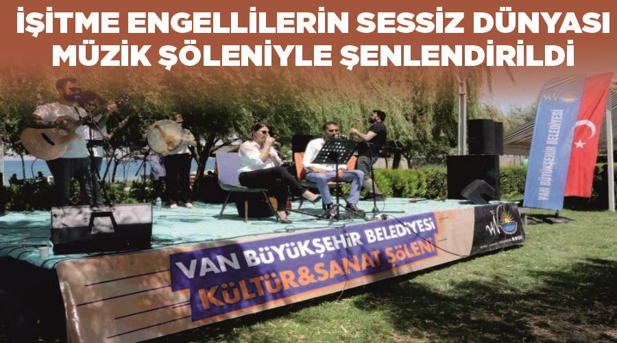 İşitme engellilerin sessiz dünyası müzik şöleniyle şenlendirildi