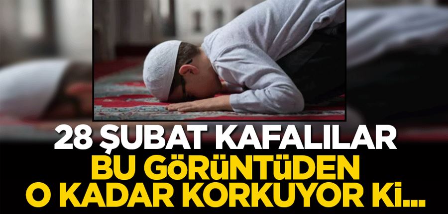 28 Şubat ruhu hiç ölmedi! Gençlere yönelik kamptaki 