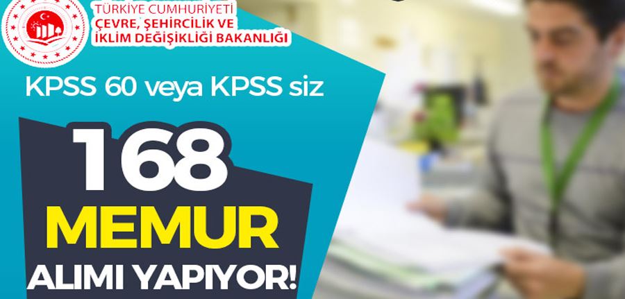 Çevre Bakanlığı 168 Memur Alımı Yapacak! KPSS siz ve 60 KPSS İle