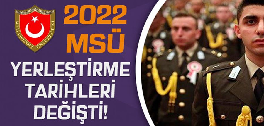 MSÜ 2022 Yerleştirme Tarihleri Değişti!