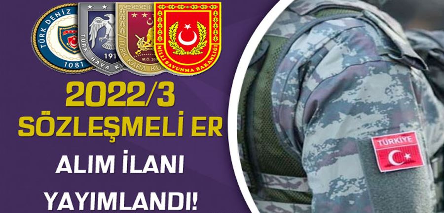 MSB 2022/3 Sözleşmeli Er Alımı! Kara, Deniz ve Hava Kuvvetleri Komutanlıkları