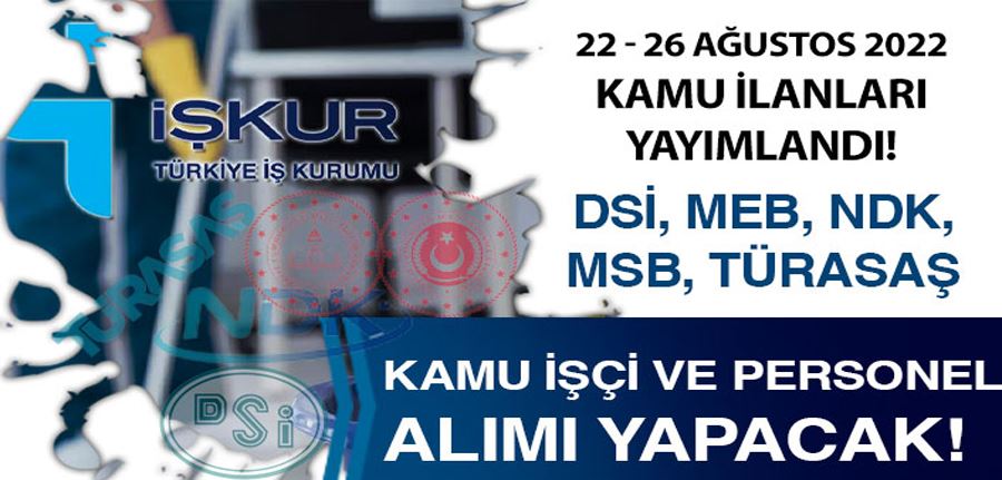  İŞKUR Yeni Kamu İlanları: DSİ, MEB, NDK, MSB, TÜRASAŞ Personel Alımı!