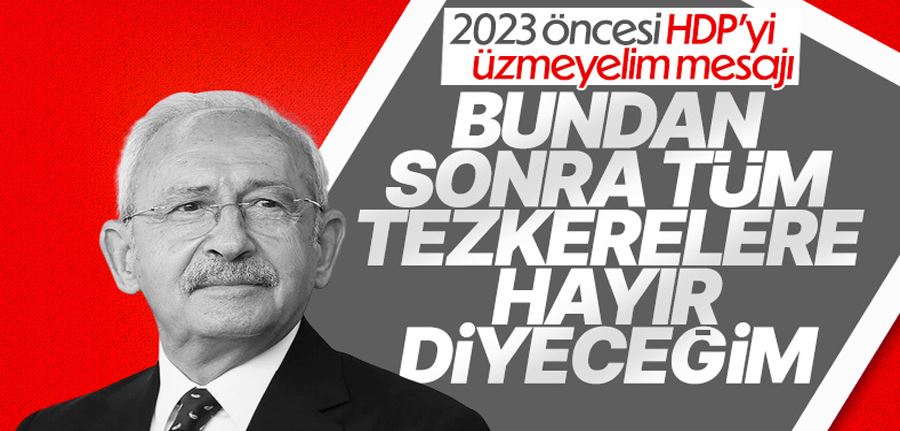 Kemal Kılıçdaroğlu: Bundan sonraki tüm tezkerelere hayır diyeceğiz 