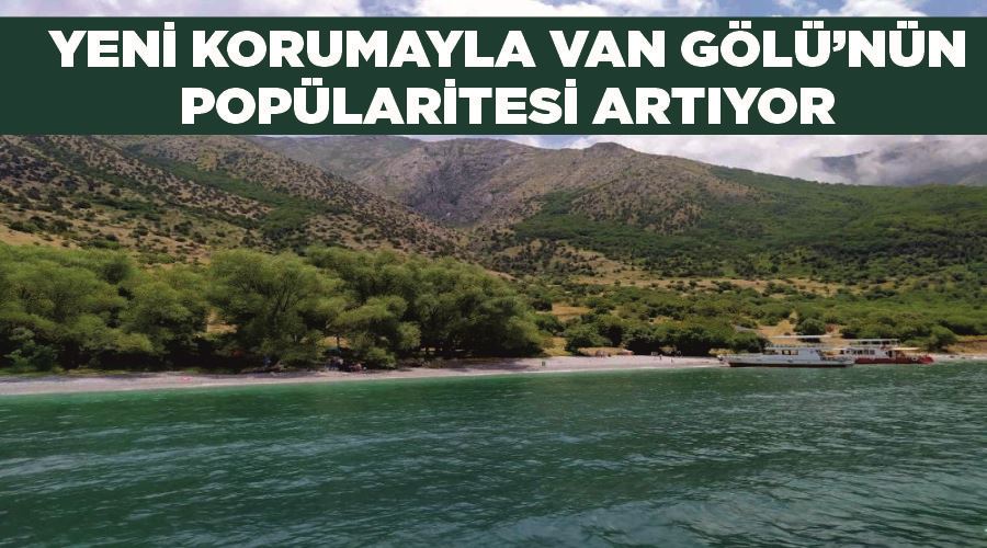 Yeni korumayla Van Gölü’nün popülaritesi artıyor